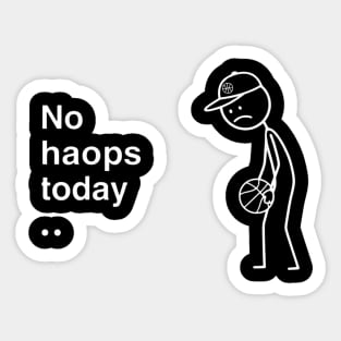 No Hoops Today Sad Basketball Player Sticker